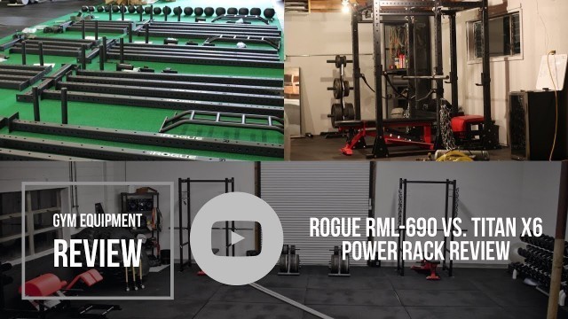 'Gym Equipment Review for @GarageGymReviews | Rogue RML-690 vs Titan Fitness x6 Power Rack | ep. 1'