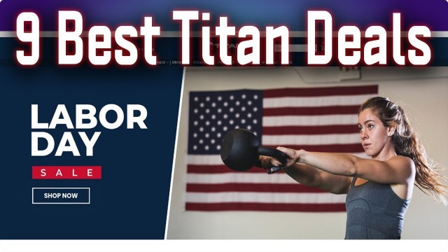 '9 Things to Check out at the Titan Fitness this Labor Day Sales Weekend'