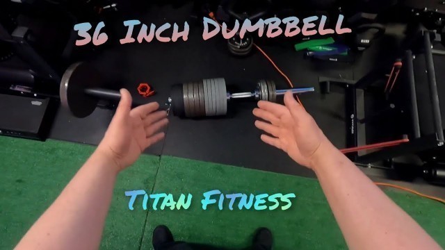 'Titan Fitness Loadable 36 inch Olympic Dumbbell: Show and tell'