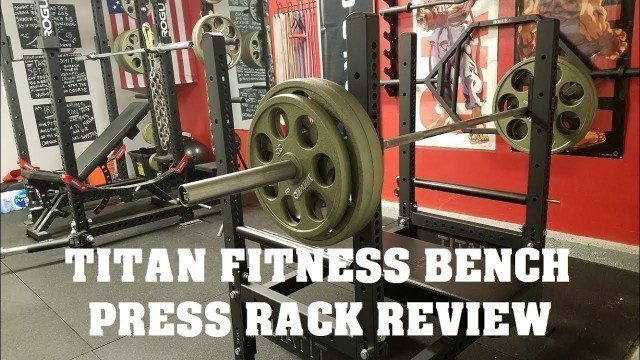 'Titan Fitness Bench Press Rack Review'