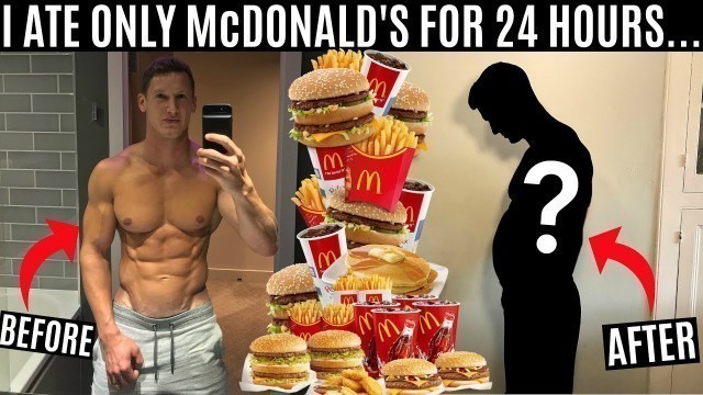 'I ate nothing but McDONALD\'S for 24 HOURS and this is what happened...'