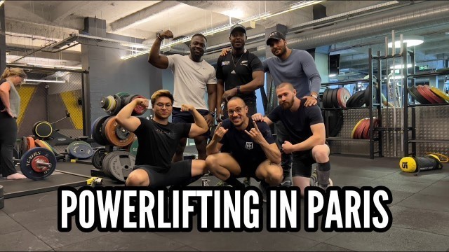 'THIS IS WHY WE LIFT | POWERLIFTING IN PARIS'