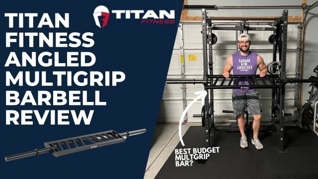 'Titan Fitness Angled Multigrip Barbell Review: Is it Worth it? (Garage Gym Review)'