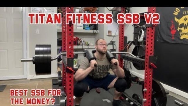'TITAN Fitness SSB V2 Review: the best SSB for the money'