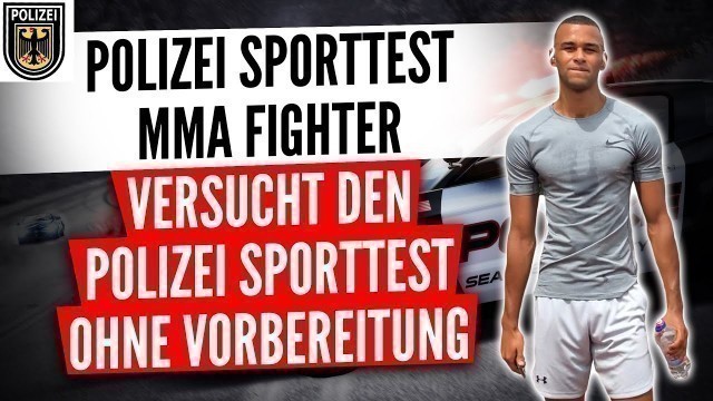 'Polizei Sporttest - Mma fighter versucht den Polizei Sporttest ohne Vorbereitung / Fitness Challenge'