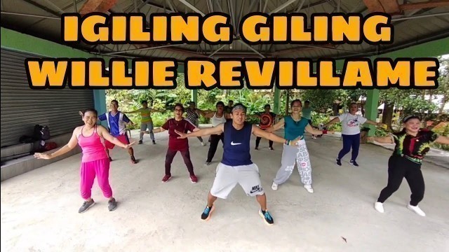 'IGILING GILING BY: WILLIE REVILLAME/ DANCE FITNESS/ZUMBA/PIPZ PONGYAN/ZBL FAM.'