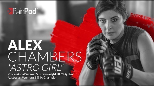 'PainPod™ Helps Ultimate Fighter Alex ‘Astro Girl’ Chambers Back To Fighting Fitness'
