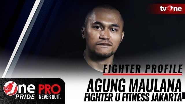 'One Pride MMA #12 - Agung Maulana - Fighter U Fitness Jakarta'