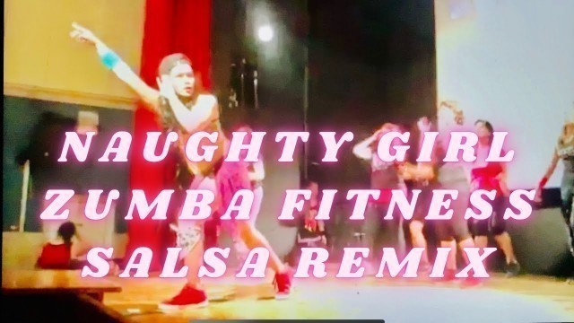 'Naughty girl ZUMBA FITNESS SALSA REMIX'