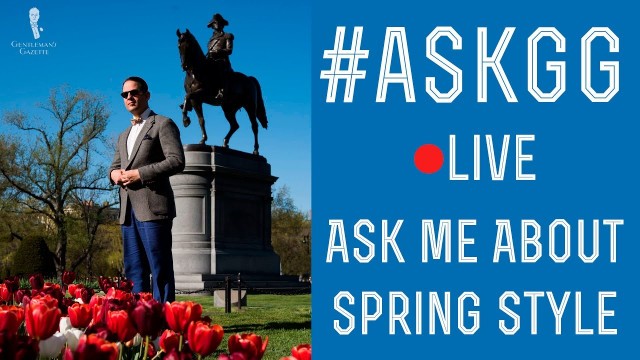 'Men\'s Spring Style & Outfit Q&A #3 - #AskGG - Colors, Materials, Open Weave, ...'