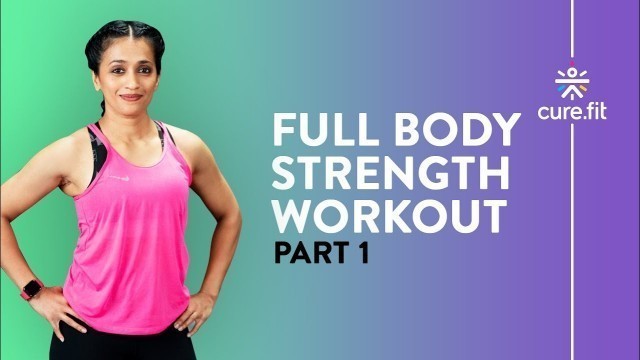 'Full Body Strength Workout by Cult Fit | Full Body Workout | No Equipment | Cult Fit | CureFit'