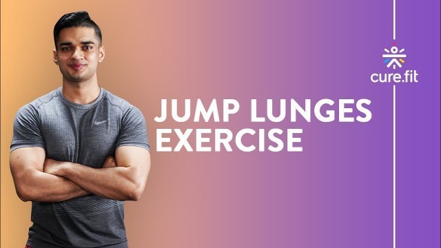 'How To Do Jump Lunges by Cult Fit | Lunges Variation | Lunges Exercise | Cult Fit | CureFit'