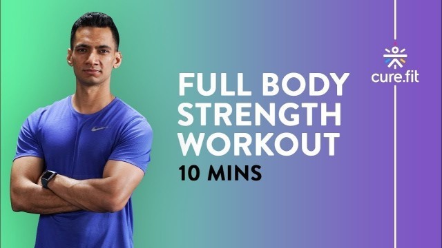 '10Min Full Body Strength Workout by Cult Fit | At Home Workout | No Equipment | Cult Fit | Cure Fit'