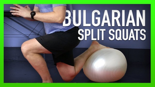 'Bulgarian Split Squat - Gym Ball Variation'