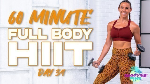 '60 Minute Full Body HIIT Workout | Summertime Fine 3.0 - Day 34'