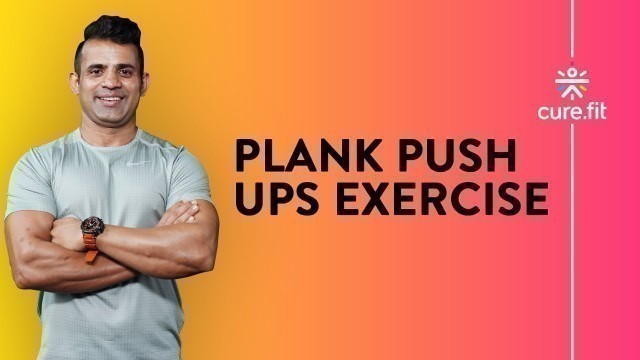 'How To Do A Plank by Cult Fit | Push Up Exercise | Abs Workout  | Cult Fit | CureFit'