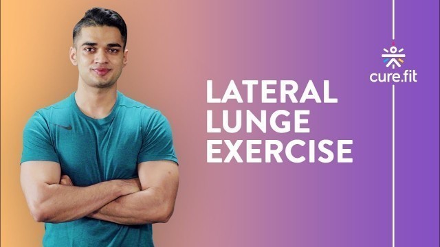 'How To Do A Lateral Lunge by Cult Fit | Lunges Variations | Lateral Lunge Exercise |Cult Fit|CureFit'
