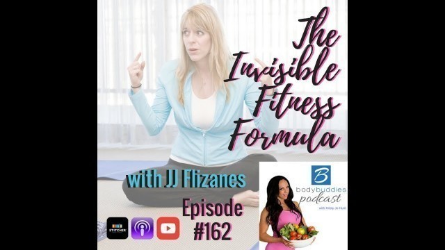 'Episode #162: \"The Invisible Fitness Formula\" with JJ Flizanes'