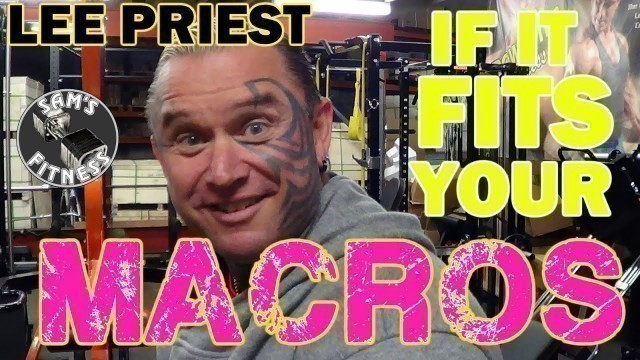 'LEE PRIEST and IF IT FITS YOUR MACROS Dieting for BODYBUILDING'