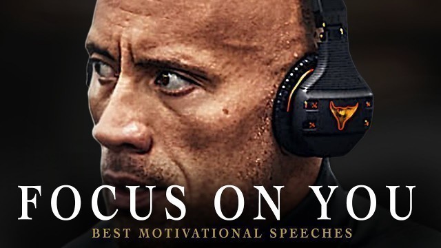 'Best Motivational Speech Compilation EVER  - FOCUS ON YOU | 1 Hour of the Best Motivation'