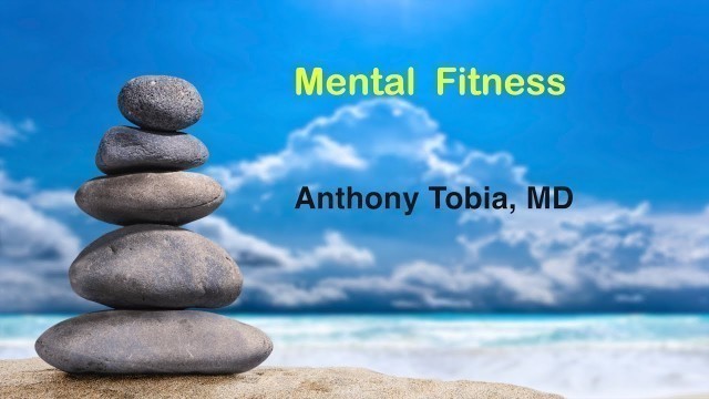 'Mental Fitness - Anthony Tobia, MD'