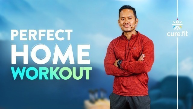 'PERFECT HOME WORKOUT | Full Body Workout | Workout At Home | Home Workout |  Cult Fit | CureFit'
