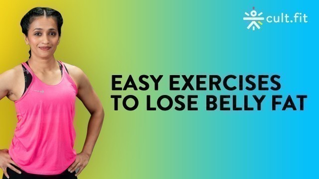 'Easy Exercises To Lose Belly Fat | Fat Burning Workout | Lose Belly Fat At Home | Cult Fit'