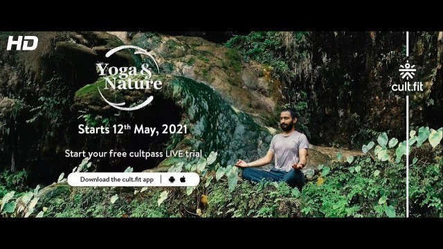 'Yoga And Nature With Anil Kala | Starts 12th May | Cult Fit'