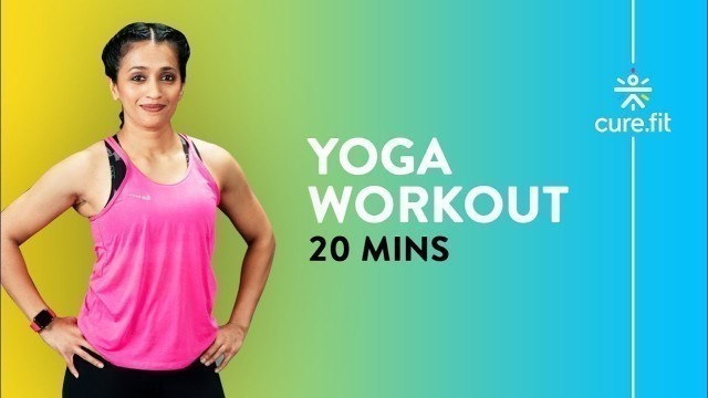 '20 Min Yoga Workout by Cult Fit |Strengthen Your Core Body | Upper Body Yoga | Cult Fit |Cure Fit'