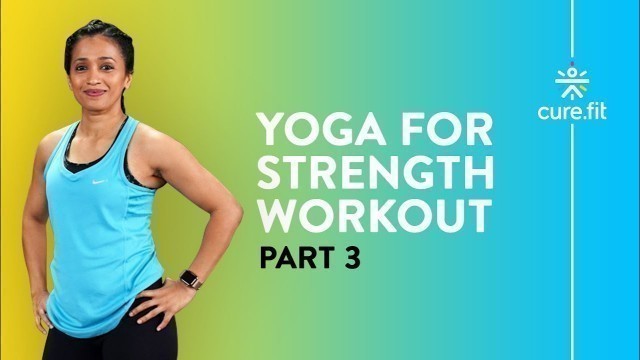 'Yoga for Strength by Cult Fit | Yoga Workout |Correct Yoga Posture | Cult.Fit Cult Fit | Cure Fit'