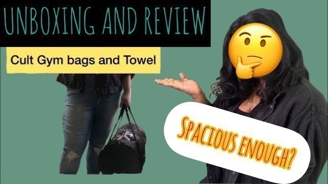 'CULT GYM (Duffle) BAGS AND GYM TOWEL UNBOXING AND REVIEW'