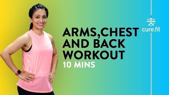 '10 Min Arms,Chest and Back by Cult Fit | Strength Training | Workout At Home | Cult Fit | Cure Fit'