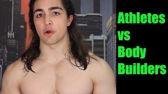 'Bodybuilding vs Athletic Exercise Training: Building Muscles vs Movements'