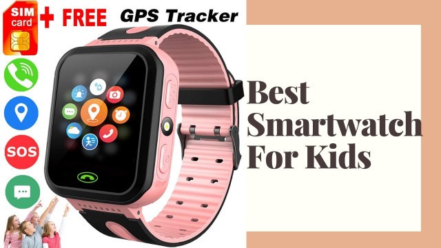 '5 Best Smartwatch For Kids in 2021 & Fitness, GPS, Activity Tracker Watch For Kids'