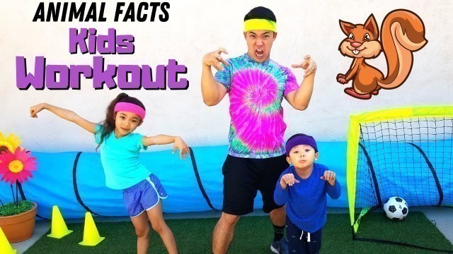 'Fitness + Facts | Workout for Kids | Exercise & Learn About ANIMALS'