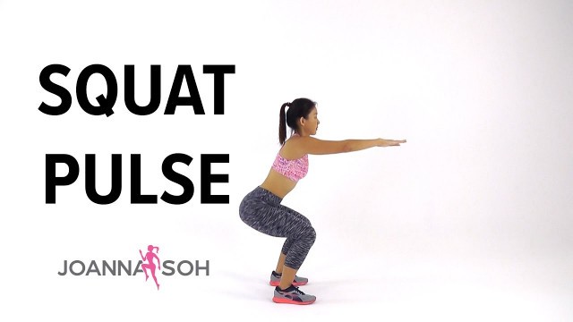 'How to do Squat Pulse | Joanna Soh'