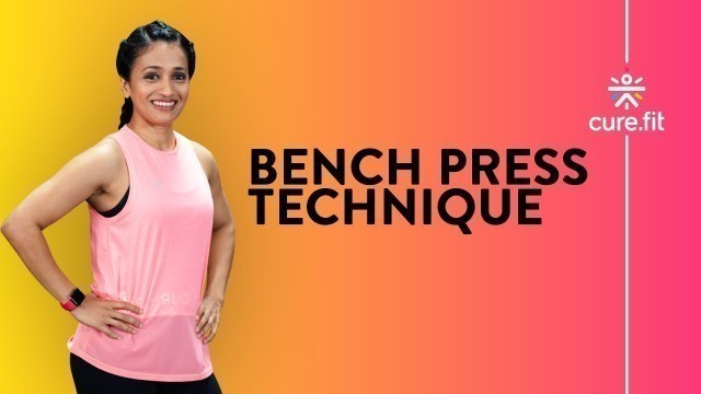 'Bench Press Technique by Cult Fit | Bench Press Workout | Bench Press Exercise | Cult Fit | Cure Fit'