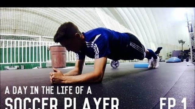 'Training, Nutrition, Core Workout and Recovery Routine | A Day In The Life Of A Soccer Player'