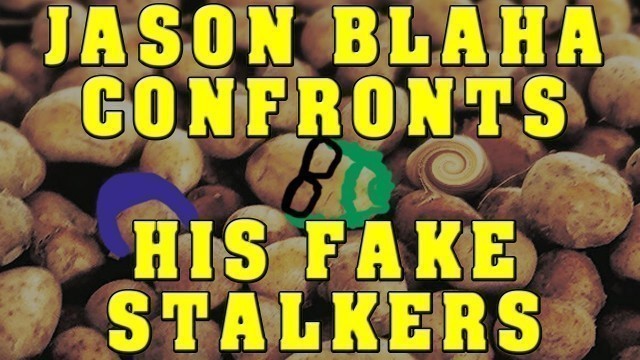 'Jason Blaha Confronts His Fake Stalkers'