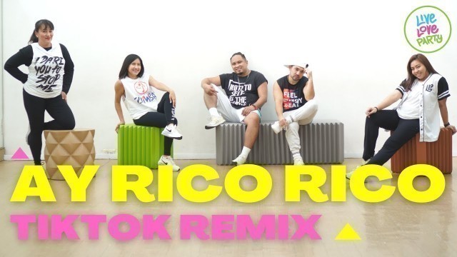 'Ay Rico Rico (Tiktok Remix) | Live Love Party™ | Dance Fitness'