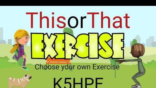 'This or That #7, Choose Your Own Exercise, Kids Fitness Workout (7 Mins), Physical Education, DPA'