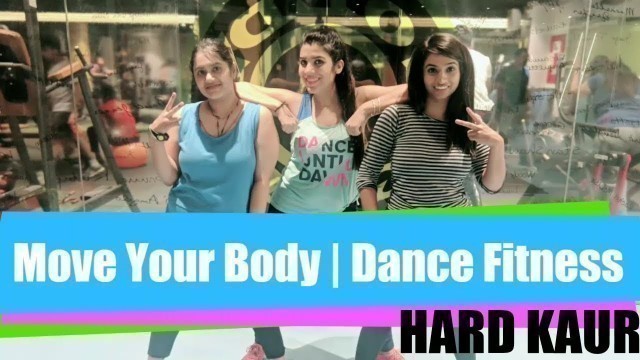 'Move your Body | Hard Kaur | Dance Fitness | Priyanka Mehta'