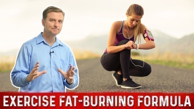 'Exercise Fat Burning Formula Revealed by Dr.Berg!!'