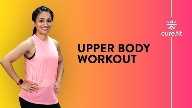 'Upper Body Workout by Cult Fit | Strength Workout | Upper Body Workout | Cult Fit | CureFit'