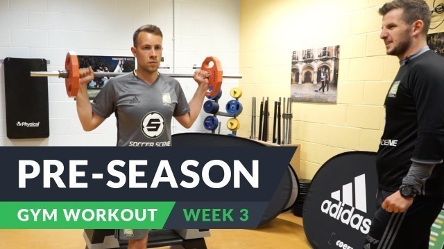 'Pre-season gym workout | Week 3 | Pro level training'