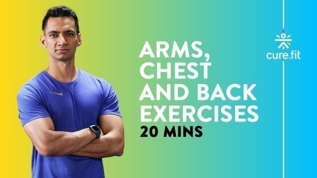 '20mins Arms, Chest and Back by Cult Fit | Strength Exercises | No Equipment | Cult Fit | Cure Fit'