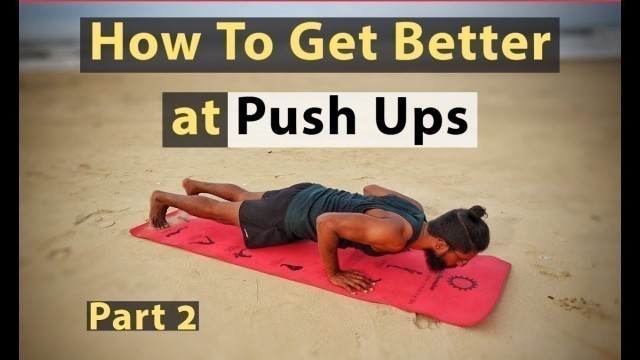 'Go from 0 to 30 Push Ups - Part 2 | Workout Diaries - Episode 4 | Push Up for Beginners'