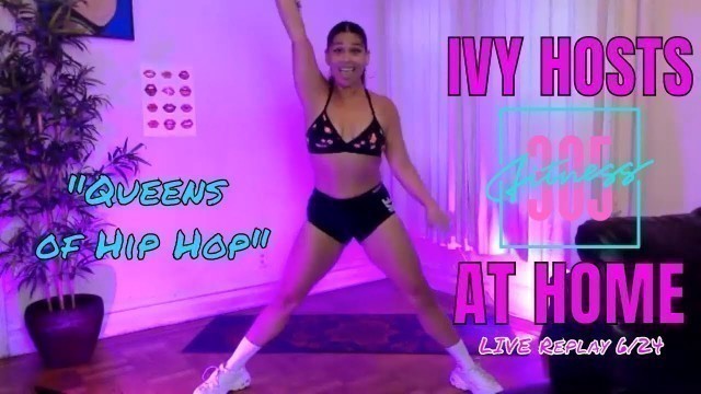 'Ivy hosts ((305)) Fitness LIVE Replay \"Queens of Hip Hop\"'