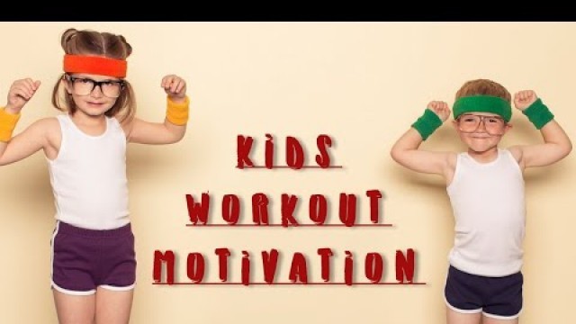 'Kids Workout Motivation \"Jazel Kaur \" | an active child is an active adult |'