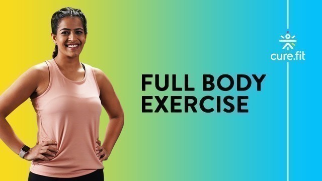 'Full Body Exercise | Full Body Workout Routine | 30Mins Full Body Workout | Cult Fit | Curefit'